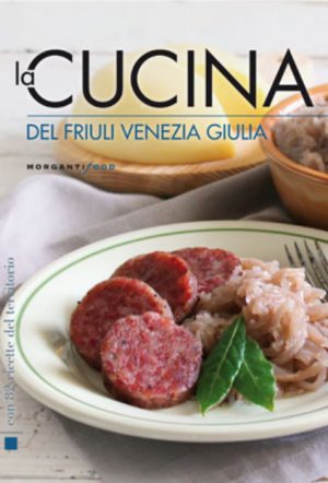 La cucina del Friuli Venezia Giulia