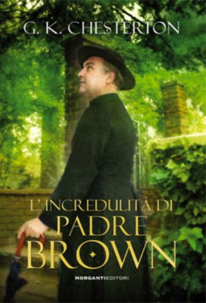 <span class="nomeautore" style="font-size: 12px; text-trasform:uppercase;">Gilbert Keith Chesterton </span><br>L'incredulità di padre Brown